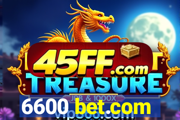 6600 bet.com